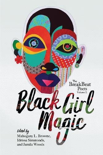 The BreakBeat Poets Vol. 2 Black Girl Magic [Paperback]