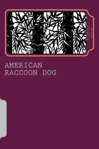 American Raccoon Dog The Extraordinary Saga Of An Ordinary Gaijin [Paperback]