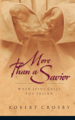 More than a Savior When Jesus Calls You Friend [Paperback]