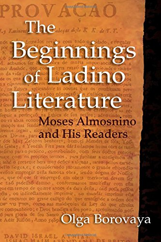 The Beginnings of Ladino Literature Moses Almosnino and His Readers [Hardcover]