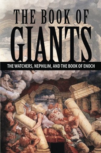The Book Of Giants The Watchers, Nephilim, And The Book Of Enoch [Paperback]