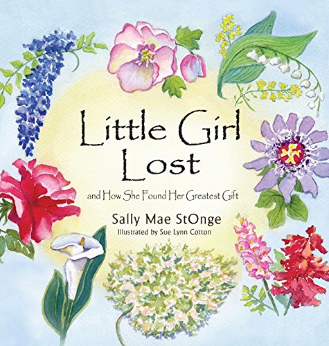 Little Girl Lost And How She Found Her Greatest Gift [Hardcover]