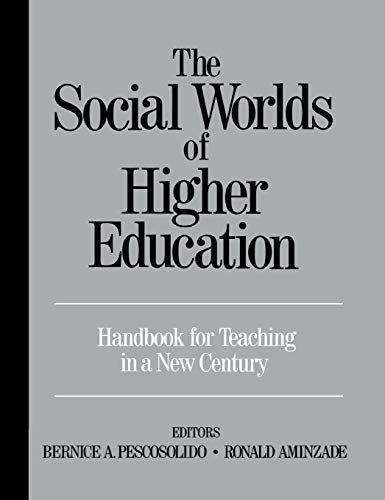The Social Worlds of Higher Education Handbook for Teaching in A New Century [Hardcover]