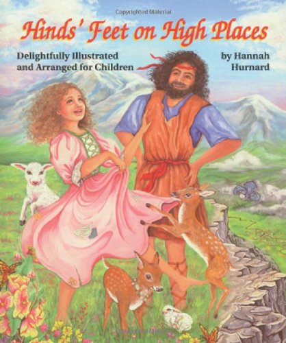 Hinds' Feet On High Places Delightfully Illustrated And Arranged For Children [Paperback]