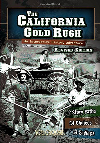 The California Gold Rush An Interactive History Adventure [Paperback]