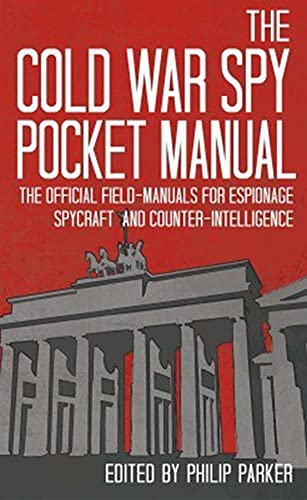 The Cold War Spy Pocket Manual The Official Field-Manuals for Espionage, Spycra [Hardcover]