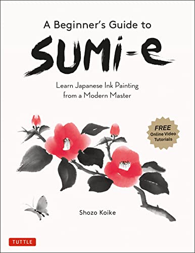 A Beginner's Guide to Sumi-e Learn Japanese Ink Painting from a Modern Master ( [Paperback]