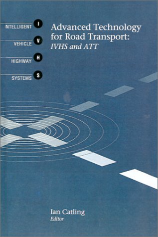 Advanced Technology For Road Transport Ivhs And Att (artech House Telecommunica [Hardcover]