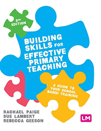 Building Skills for Effective Primary Teaching A guide to your school based tra [Hardcover]