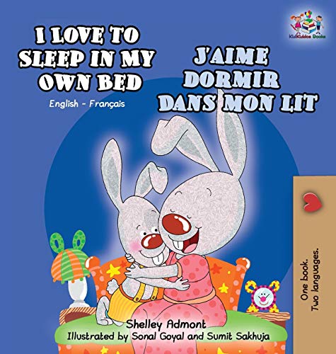 I Love To Sleep In My Own Bed J'aime Dormir Dans Mon Lit English French Bilingu [Hardcover]