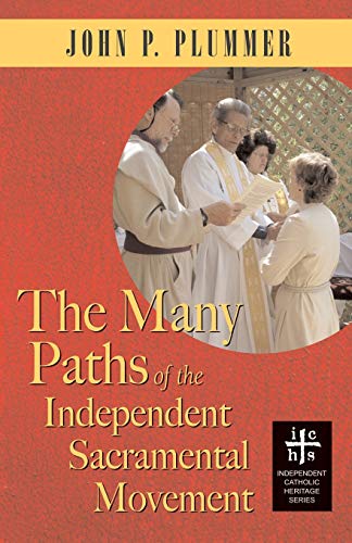 The Many Paths Of The Independent Sacramental Movement (independent Catholic Her [Paperback]