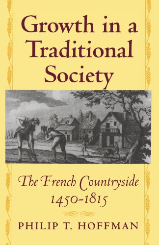 Growth in a Traditional Society The French Countryside, 1450-1815 [Paperback]
