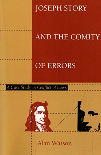 Joseph Story and the Comity of Errors A Case Study in Conflict of Laws [Paperback]