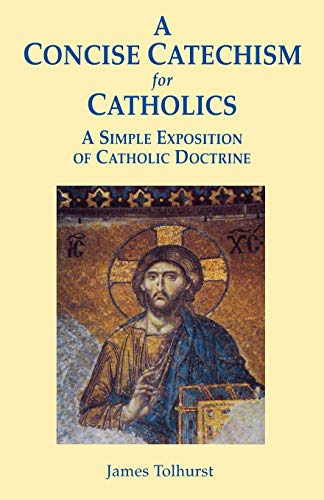 A Concise Catechism For Catholics [Paperback]