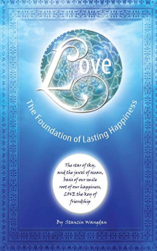 Love The Foundation Of Lasting Happiness [Paperback]