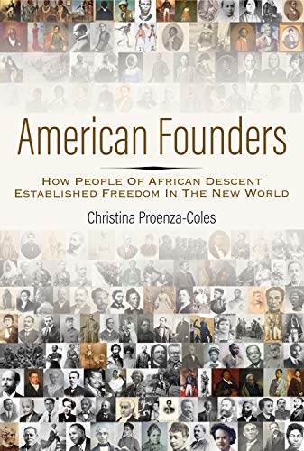 American Founders How People of African Descent Established Freedom in the New  [Hardcover]