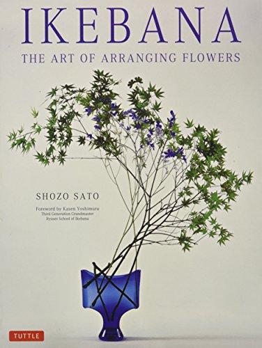 Ikebana The Art of Arranging Flowers [Paperback]