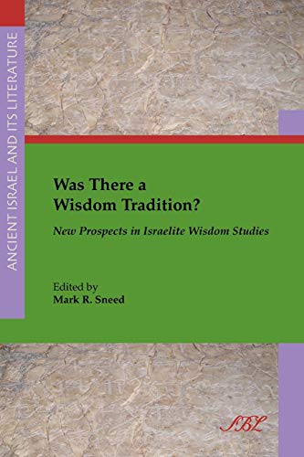 Was There A Wisdom Tradition New Prospects In Israelite Wisdom Studies (ancient [Paperback]