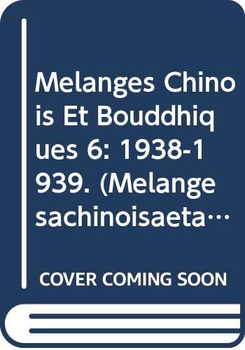 Melanges chinois et bouddhiques 6 1938-1939 [Paperback]