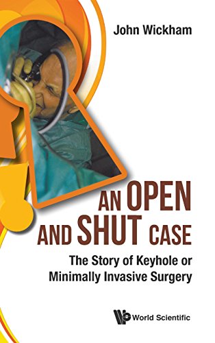 An Open And Shut Case The Story Of Keyhole Or Minimally Invasive Surgery [Hardcover]