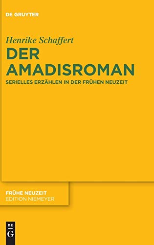 Amadisroman  Serielles Erzhlen in der Frhen Neuzeit [Hardcover]