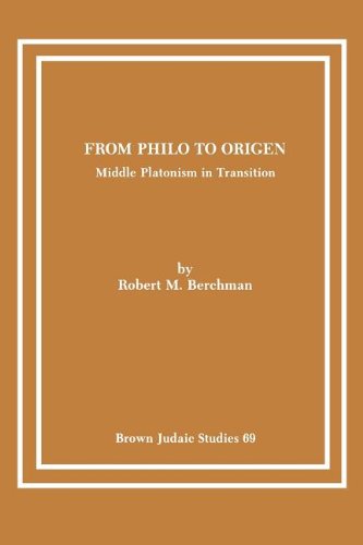 From Philo To Origen Middle Platonism In Transition [Paperback]