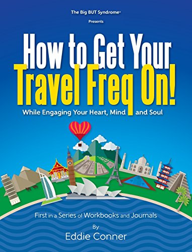 How To Get Your Travel Freq On While Engaging Your Heart, Mind And Soul [Hardcover]