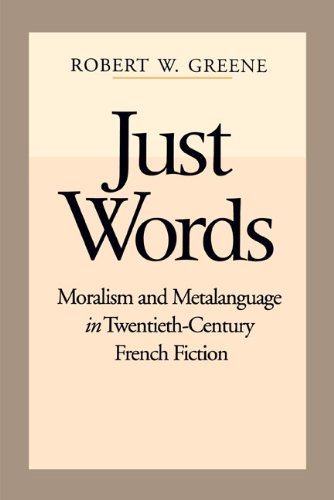 Just Words Moralism and Metalanguage in Twentieth-Century French Fiction [Paperback]