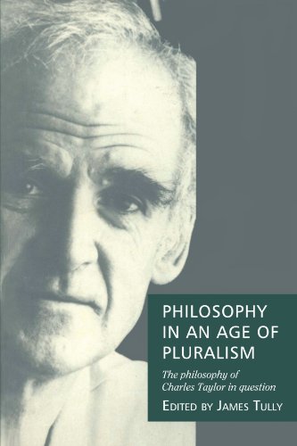 Philosophy in an Age of Pluralism The Philosophy of Charles Taylor in Question [Paperback]