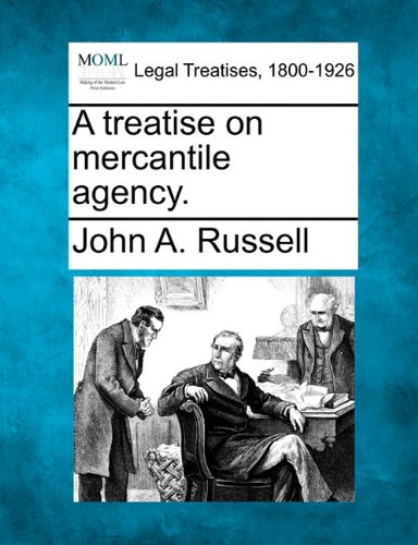 treatise on mercantile Agency [Paperback]