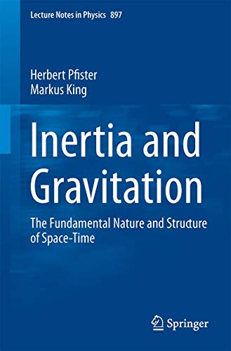 Inertia and Gravitation The Fundamental Nature and Structure of Space-Time [Paperback]