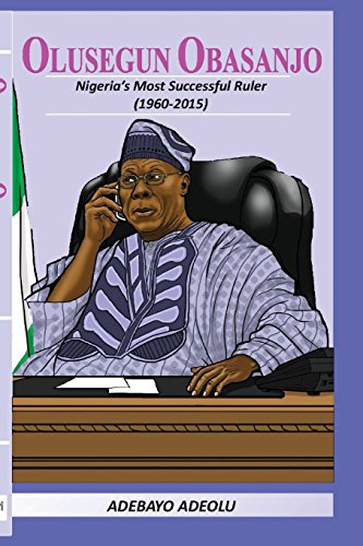 Olusegun Obasanjo  Nigeria's Most Successful Ruler [Paperback]