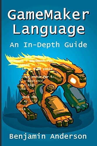 Gamemaker Language An In-Depth Guide [soft Cover] [Paperback]