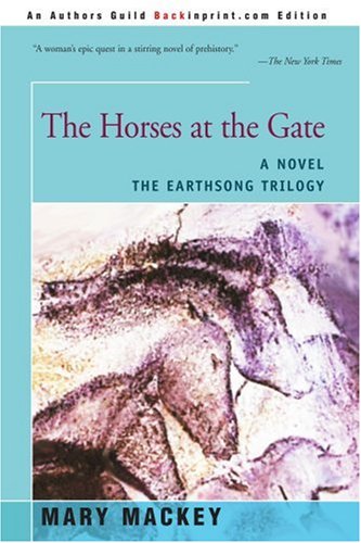 The Horses At The Gate A Novel (earthsong Trilogy) [Paperback]