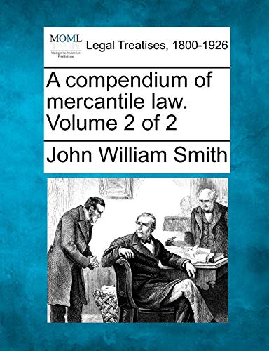 A Compendium Of Mercantile Law. Volume 2 Of 2 [Paperback]