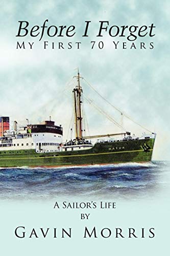 Before I Forget  My First 70 Years A Sailor's Life [Paperback]