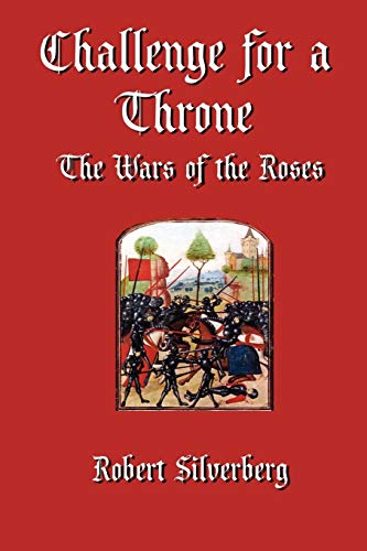 Challenge for a Throne  The Wars of the Roses [Paperback]