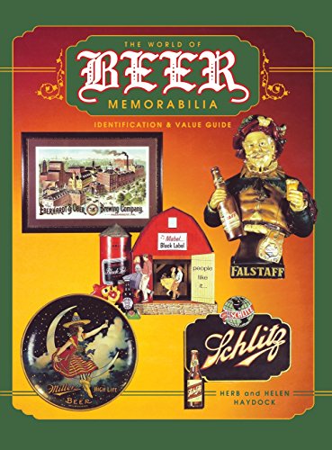 The World of Beer Memorabilia Identification and Value Guide [Hardcover]
