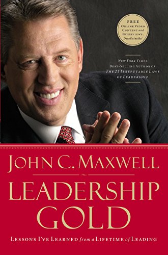 Leadership Gold Lessons I've Learned from a Lifetime of Leading [Hardcover]