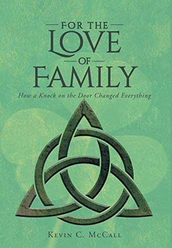 For the Love of Family  How a Knock on the Door Changed Everything [Hardcover]
