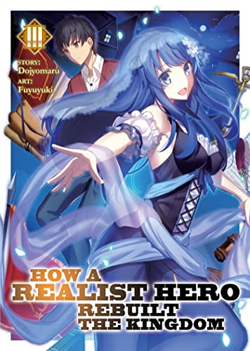 How a Realist Hero Rebuilt the Kingdom (Light Novel) Vol. 3 [Paperback]