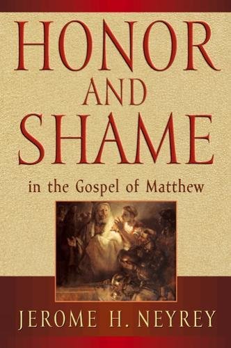 Honor and Shame in the Gospel of Matthew [Paperback]