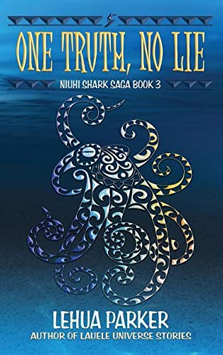 One Truth, No Lie  Niuhi Shark Saga Book 3 [Hardcover]