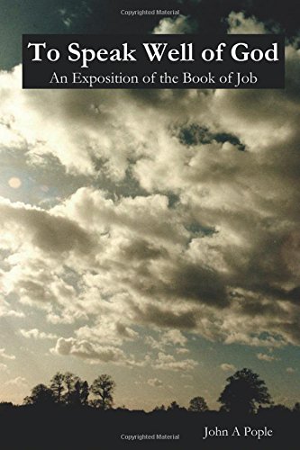 To Speak Well of God  An Exposition of the Book of Job [Paperback]