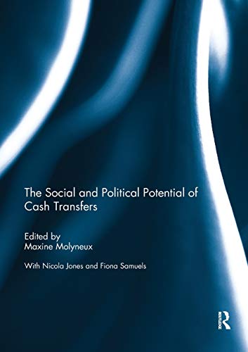 The Social and Political Potential of Cash Transfers [Paperback]
