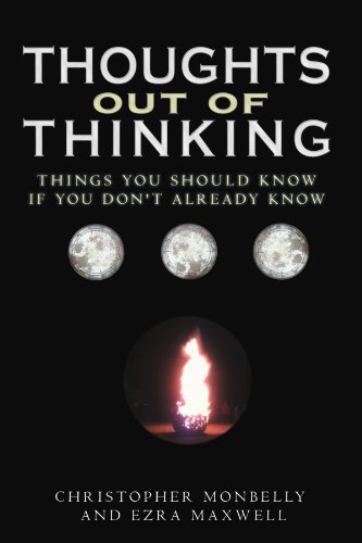 Thoughts Out of Thinking  Things You Should Know If You Don't Already Know [Paperback]
