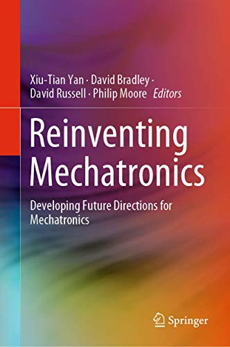 Reinventing Mechatronics Developing Future Directions for Mechatronics [Hardcover]