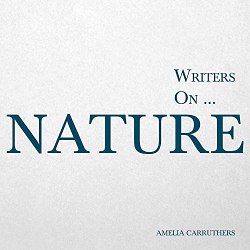 Writers On... Nature (a Book Of Quotations, Poems And Literary Reflections) [Paperback]