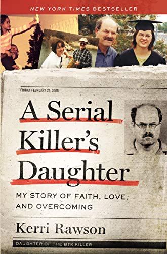 A Serial Killer's Daughter My Story of Faith, Love, and Overcoming [Paperback]