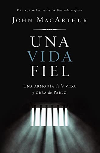 Una vida fiel Una armona de la vida y obra de Pablo [Hardcover]